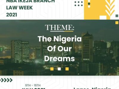 NBA Ikeja Law Week (9th July – 16th July 2021) : “The Nigeria of Our Dreams”